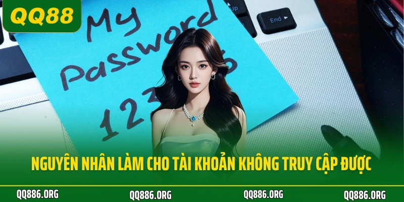Nguyên nhân làm cho tài khoản không truy cập được